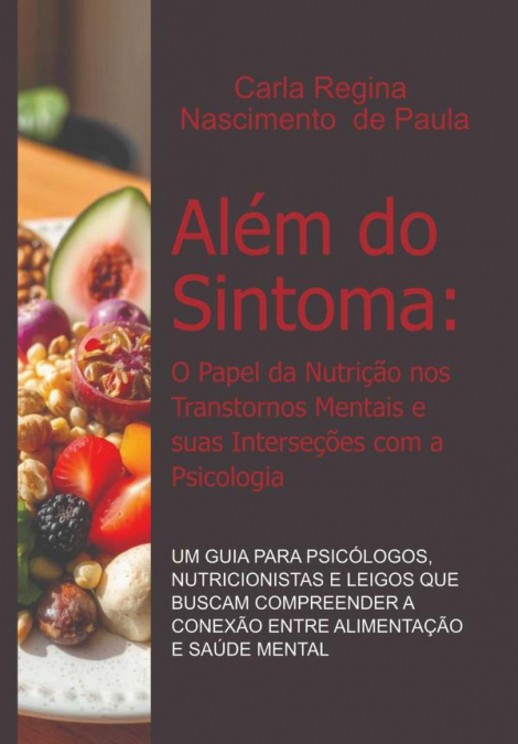 Além Do Sintoma: O Papel Da Nutrição Nos Transtornos Mentais E Suas Interseções Com A Psicologia
