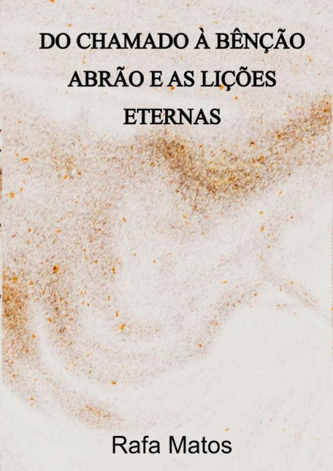Do Chamado À Bênção - Abrão E As Lições Eternas