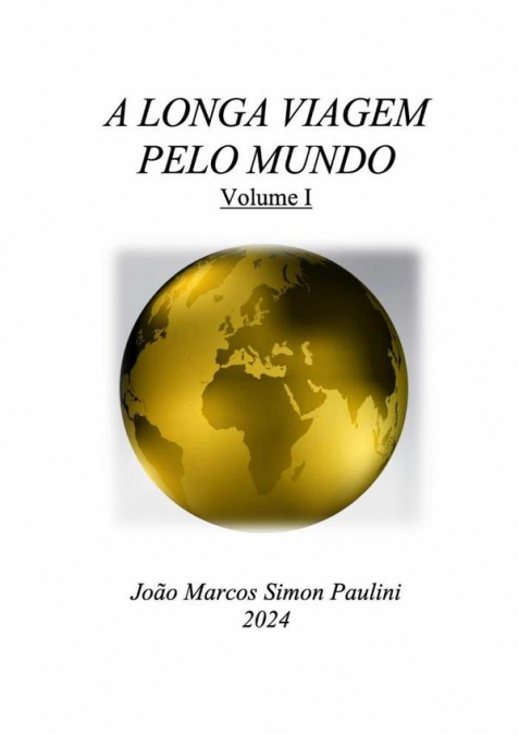 A Longa Viagem Pelo Mundo: Volume 1