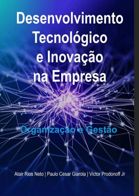 Desenvolvimento Tecnológico E Inovação Na Empresa