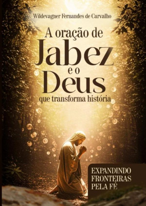 A Oração De Jabes E O Deus Que Transforma História