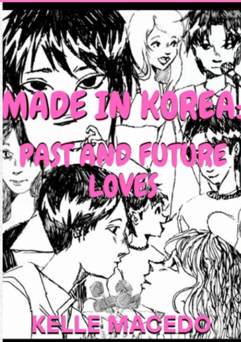 Made In Korea: Past And Future Loves