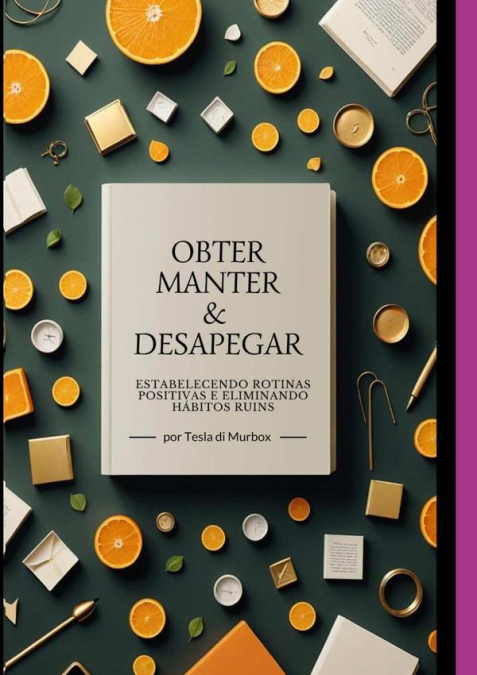 Obter, Manter E Desapegar