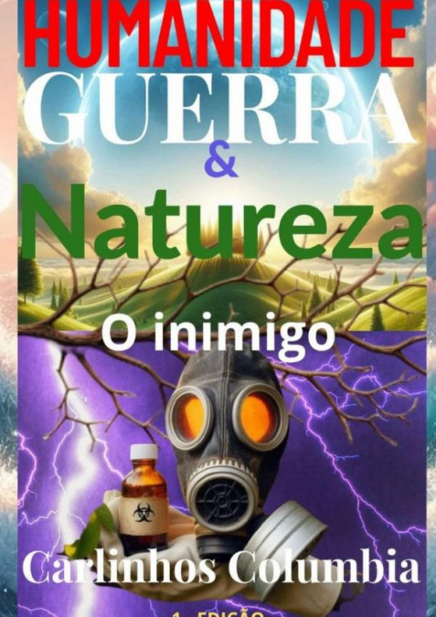 Humanidade , Guerra E Natureza.