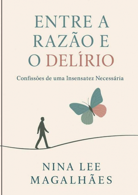 Entre A Razão E O Delírio