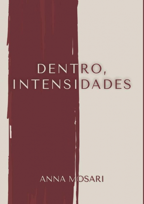 Dentro, Intensidades