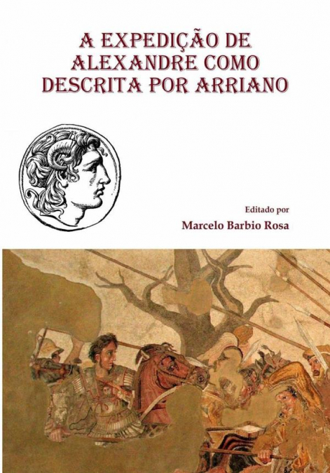 A Expedição De Alexandre Como Descrita Por Arriano