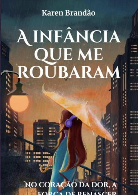 A Infância Que Me Roubaram