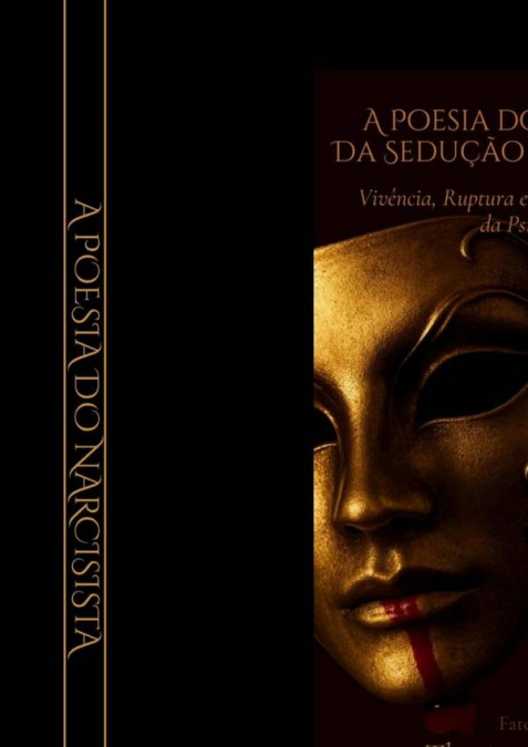 A Poesia Do Narcisista: Da Sedução A Destruição