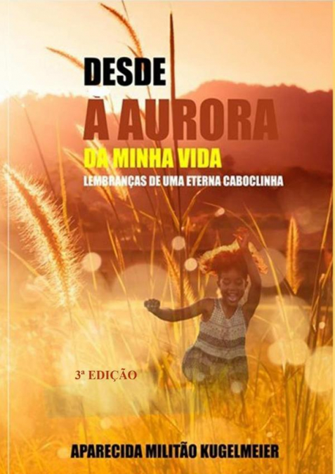 Desde A Aurora Da Minha Vida