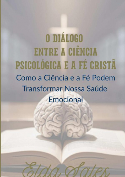 O Diálogo Entre A Ciência Psicológica E A Fé Cristã