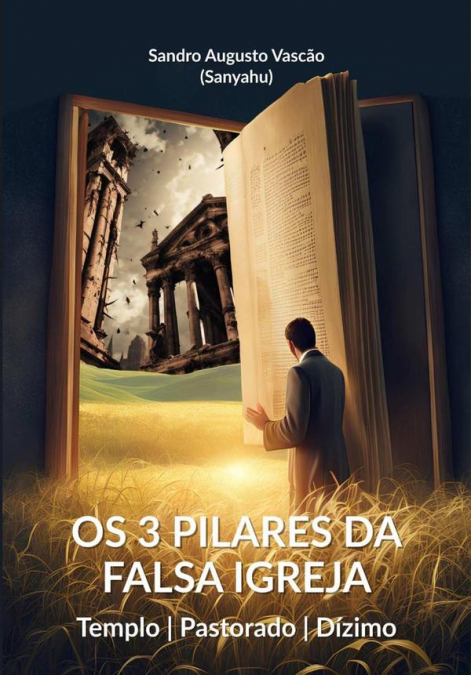 Os 3 Pilares Da Falsa Igreja