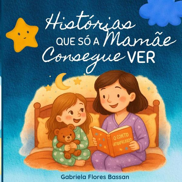 Histórias Que Só A Mamãe Consegue Ver