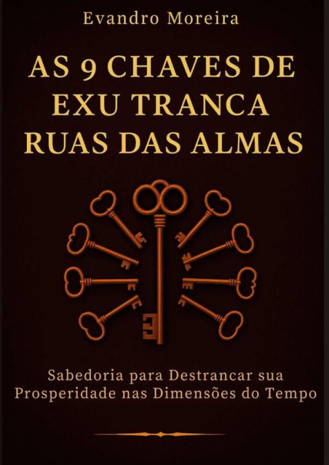 As 9 Chaves De Exu Tranca Ruas Das Almas