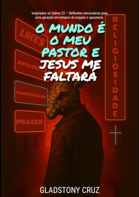 O Mundo É O Meu Pastor E Jesus Me Faltará