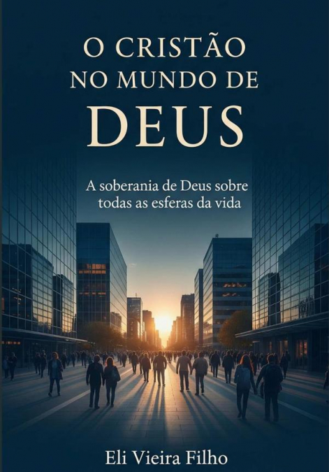 O Cristão No Mundo De Deus