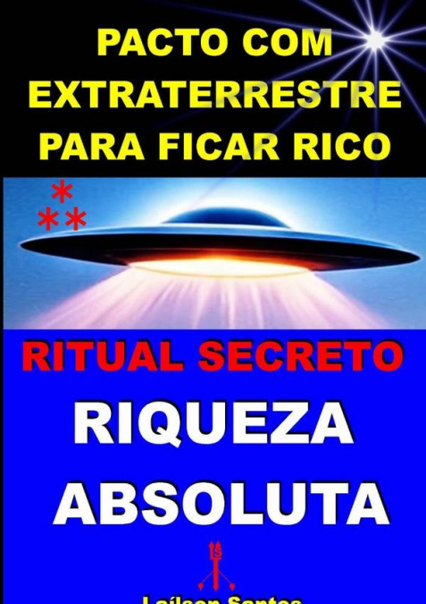 Pacto Com Extraterrestre Para Ficar Rico