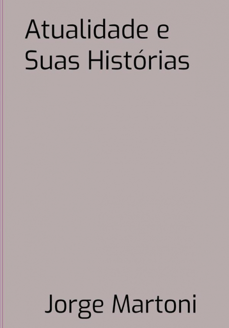 Atualidade E Suas Histórias