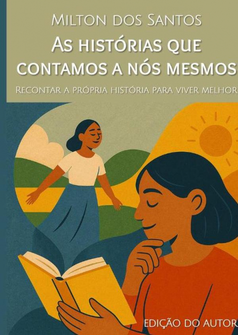 As Histórias Que Contamos A Nós Mesmos