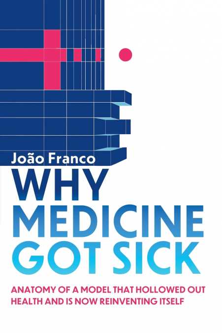 Why Medicine Got Sick