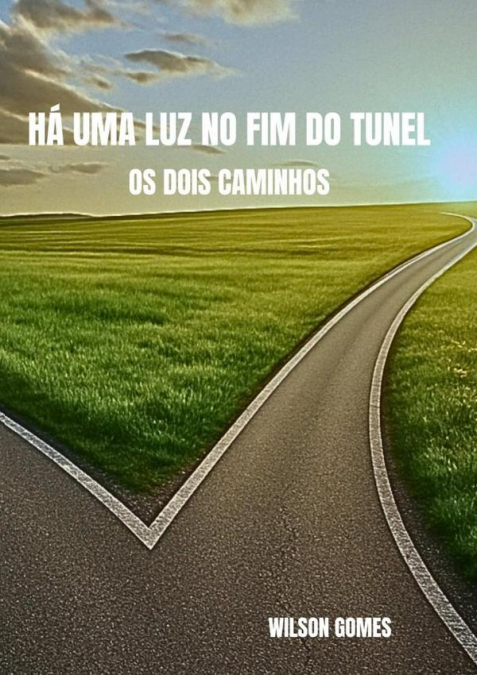 Há Uma Luz No Fim Do Túnel