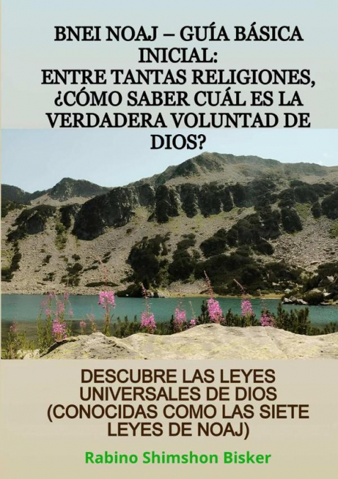 Bnei Noaj – Guía Básica Inicial: Entre Tantas Religiones, ¿cómo Saber Cuál Es La Verdadera Voluntad De Dios?