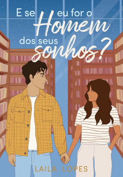 E Se Eu For O Homem Dos Seus Sonhos?