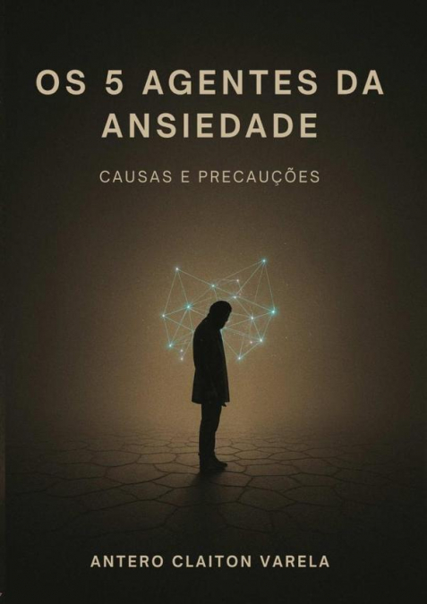 Os 5 Agentes Da Ansiedade