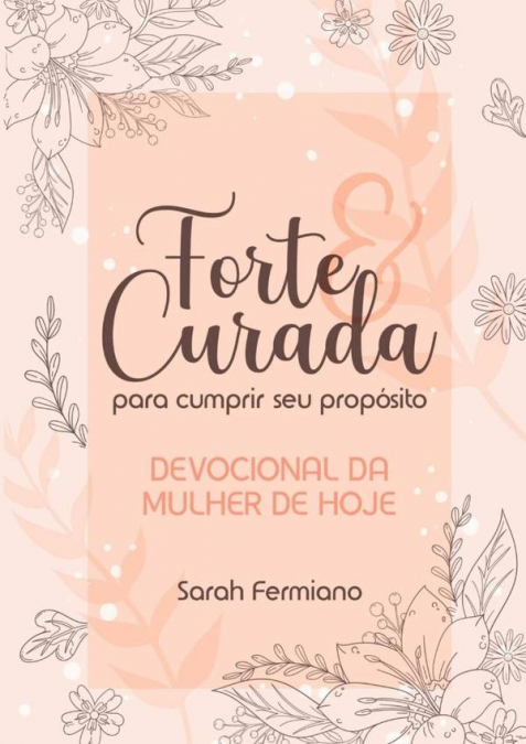 Forte E Curada Para Cumprir Seu Propósito