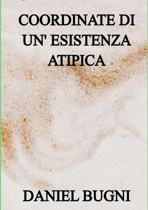 Coordinate Di Un’esistenza Atipica