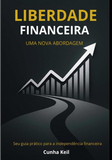 Liberdade Financeira - Uma Nova Abordagem