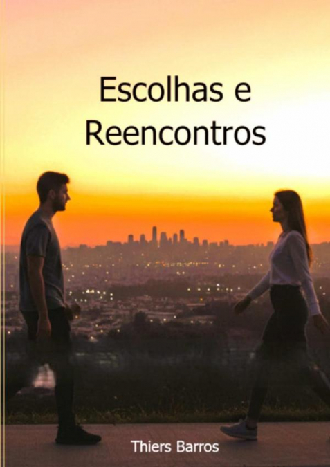 Escolhas E Reencontros