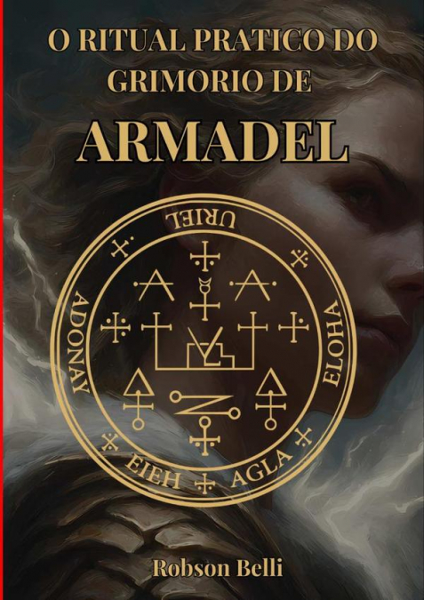 O Ritual Pratico Do Grimorio De Armadel