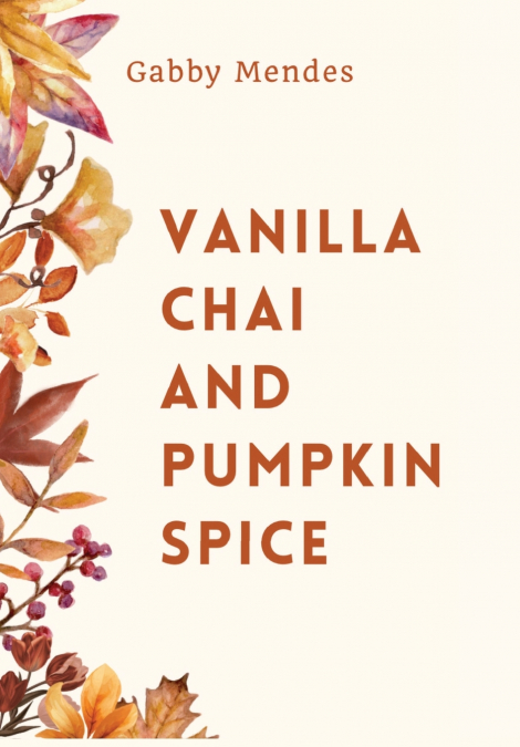 Vanilla Chai and Pumpkin Spice