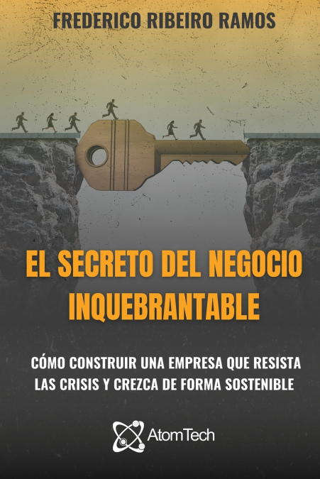 El Secreto del Negocio Inquebrantable