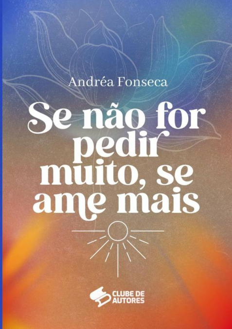 Se Não For Pedir Muito, Se Ame Mais