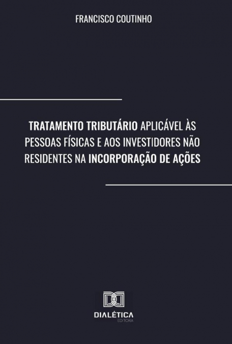 Tratamento Tributário Aplicável às Pessoas Físicas e aos Investidores Não Residentes na Incorporação de Ações