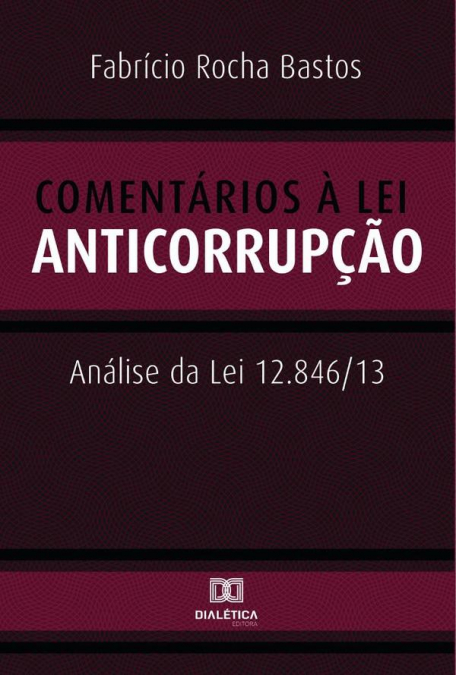 Comentários à Lei Anticorrupção