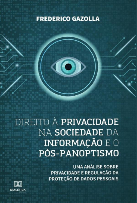 Direito à privacidade na sociedade da informação e o pós-panoptismo