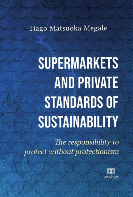 Supermarkets and private standards of sustainability