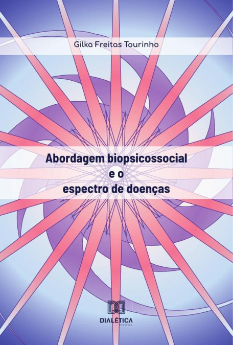 Abordagem biopsicossocial e o espectro de doenças