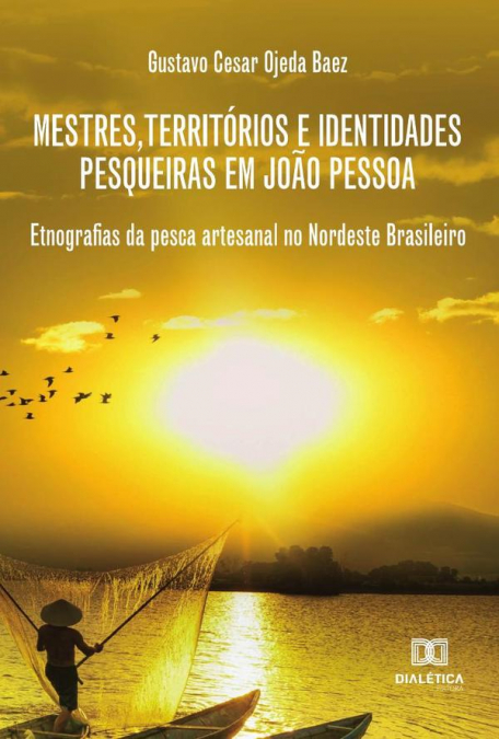 Mestres, territórios e identidades pesqueiras em João Pessoa
