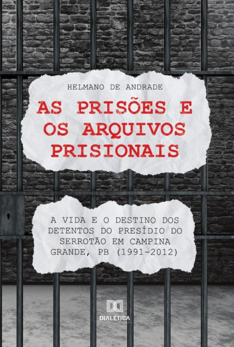 As prisões e os arquivos prisionais