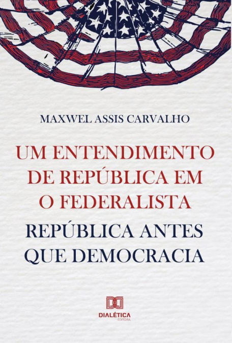 Um entendimento de república em O Federalista