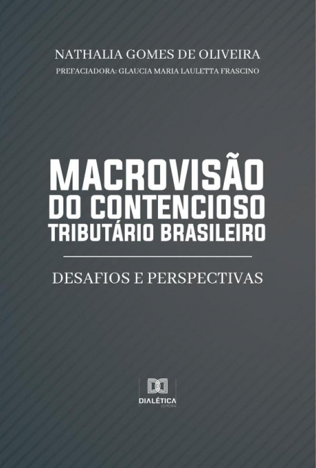 Macrovisão do contencioso tributário brasileiro