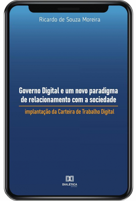 Governo Digital e um novo paradigma de relacionamento com a sociedade