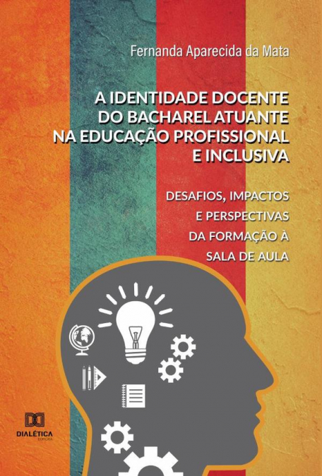 A identidade docente do bacharel atuante na educação profissional e inclusiva
