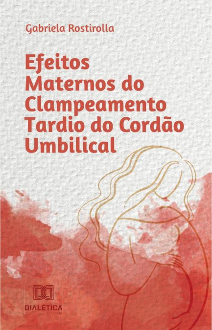 Efeitos Maternos do Clampeamento Tardio do Cordão Umbilical