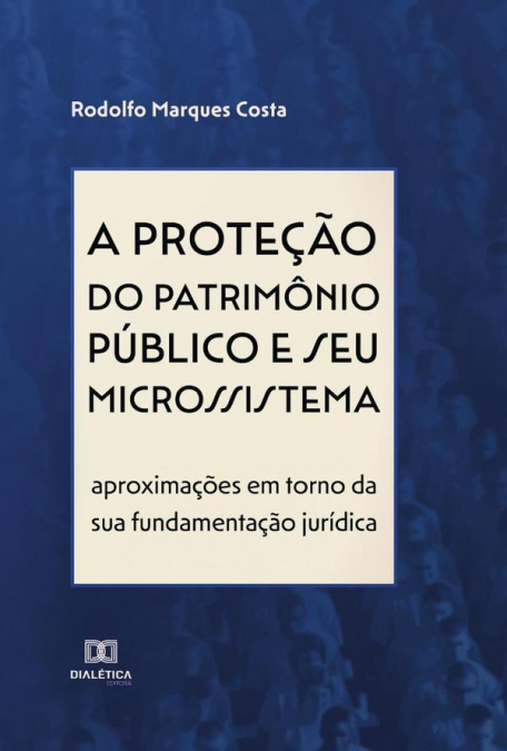 A proteção do patrimônio público e seu microssistema
