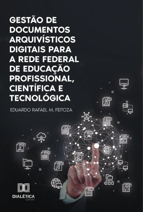 Gestão de documentos arquivísticos digitais para a Rede Federal de Educação Profissional, Científica e Tecnológica